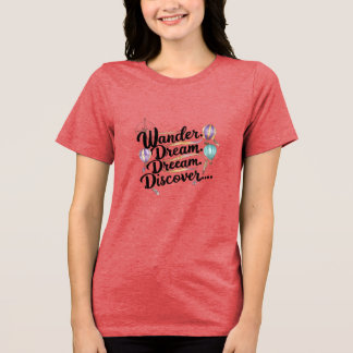Wander dream discover Tri-Blend shirt