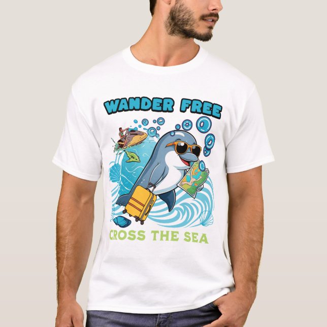 Wander Free Dolphin – Ocean Travel Adventure Carto T-Shirt (Front)