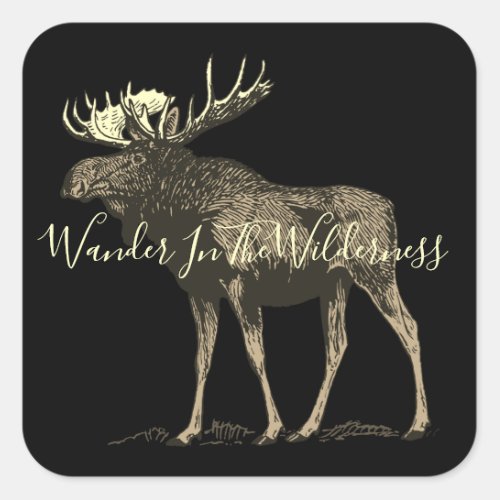 Wander In The Wilderness Moose Square Sticker