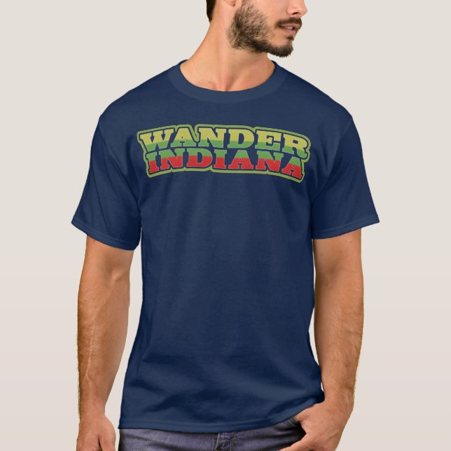 Wander Indiana quote family T-Shirt (Front)