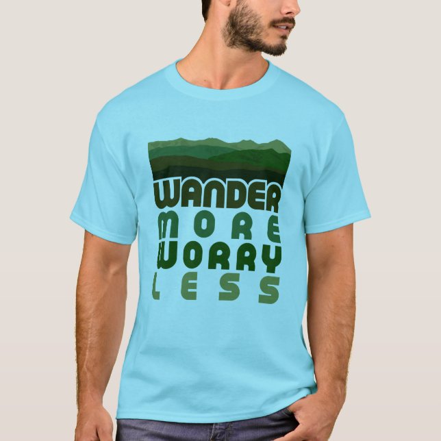  Wander More Worry Less T-Shirt (Front)