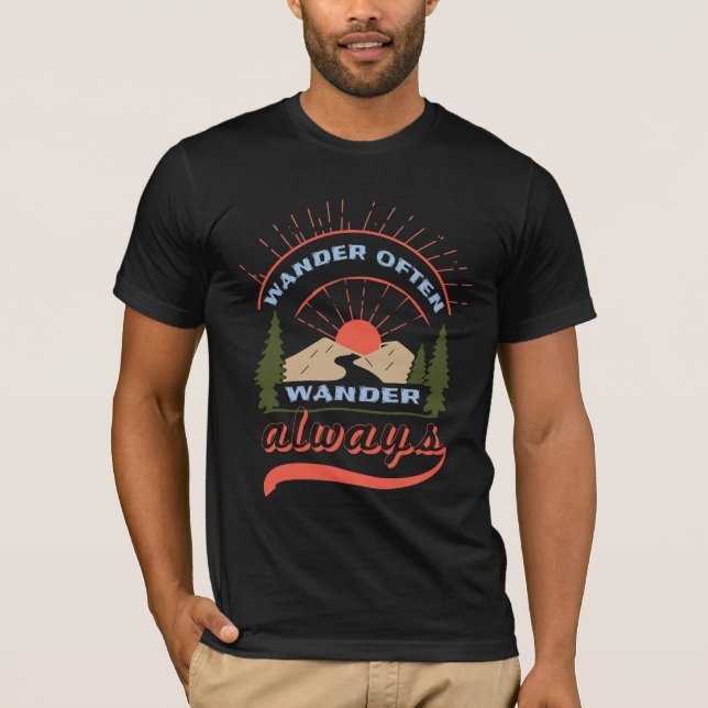 Wander Often, Wander Always T-Shirt (Front)