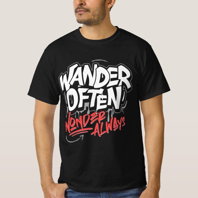 Wander Often, Wonder Always Inspirational  T-Shirt (Front)