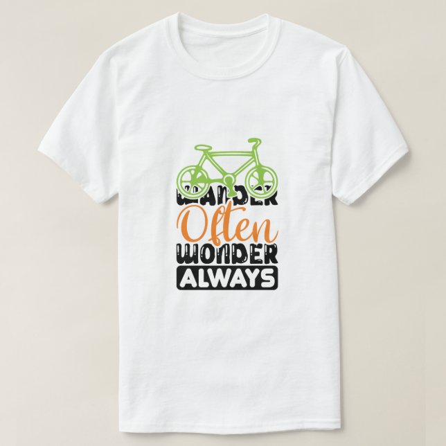 Wander Often, Wonder Always  T-Shirt (Design Front)