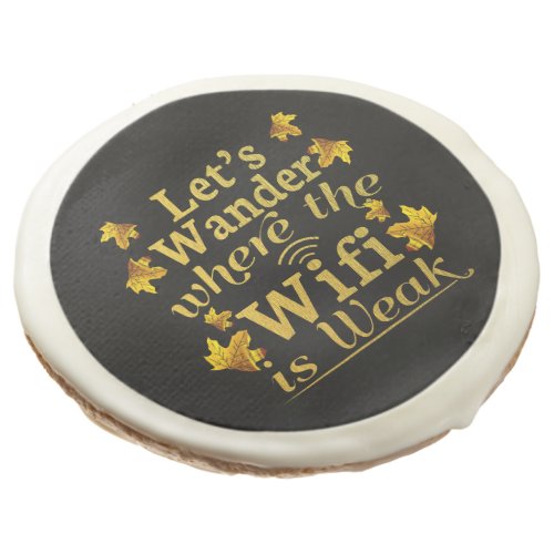 Wander Where Wifi is Weak _ Hiking Camping Sugar Cookie