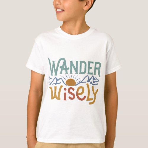 Wander Wisely T_Shirt