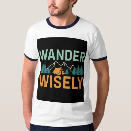 Wander wisely T_Shirt