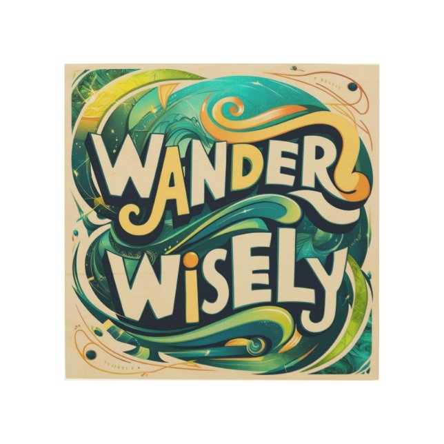 Wander Wisely: Your Passport to Adventure Wood Wall Art (Front)