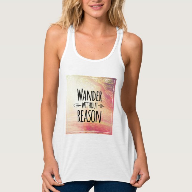 Wander Without Reason Tank Top (Front)