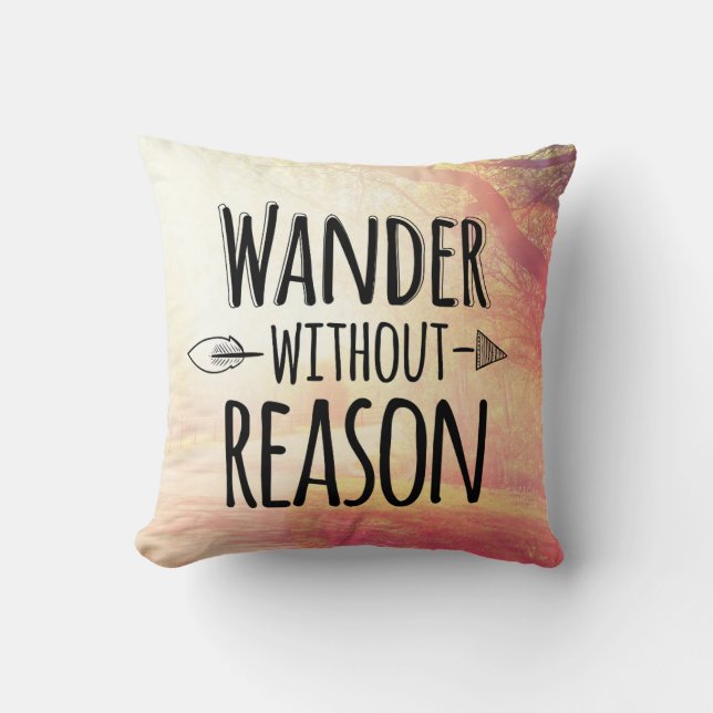Wander Without Reason Throw Pillow (Front)