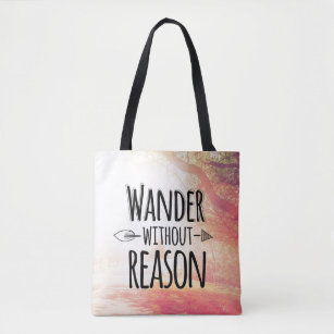 Wander Without Reason Tote Bag