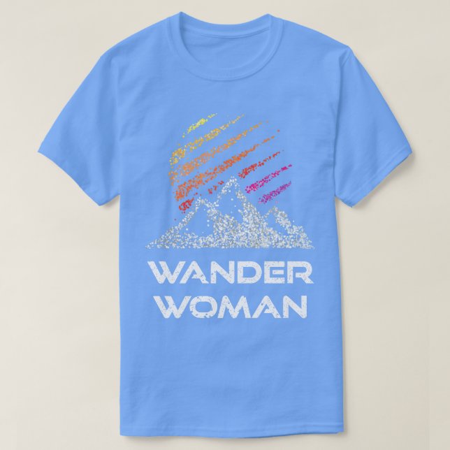 Wander Woman Hiking Mountaineering Climbing Mounta T-Shirt (Design Front)