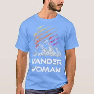 Wander Woman Hiking Mountaineering Climbing Mounta T-Shirt