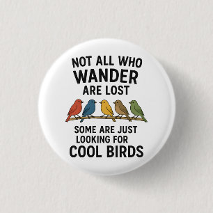 Wandering Nature Lover Looking For Cool Birds Button
