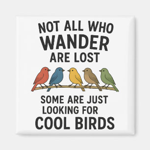 Wandering Nature Lover Looking For Cool Birds Magnet