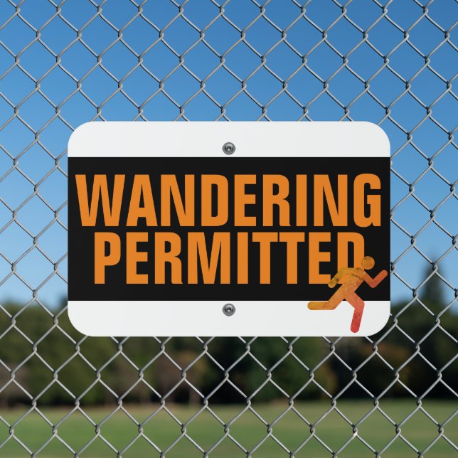 Wandering Permitted  Metal Sign (In Situ(Fence))