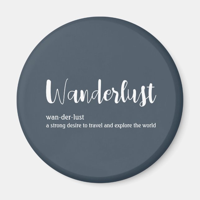 Wanderlust definition white gray blue color magnet (Front)
