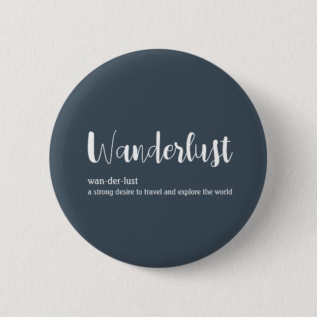 Wanderlust definition white grey blue colour button (Front)