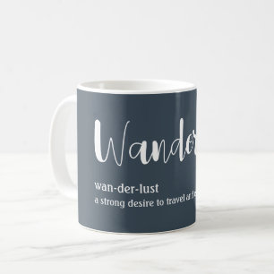 Wanderlust definition white grey blue colour coffee mug
