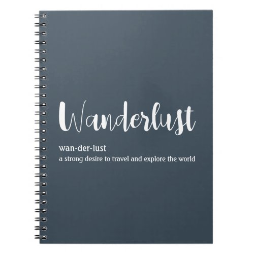 Wanderlust definition white grey blue colour notebook