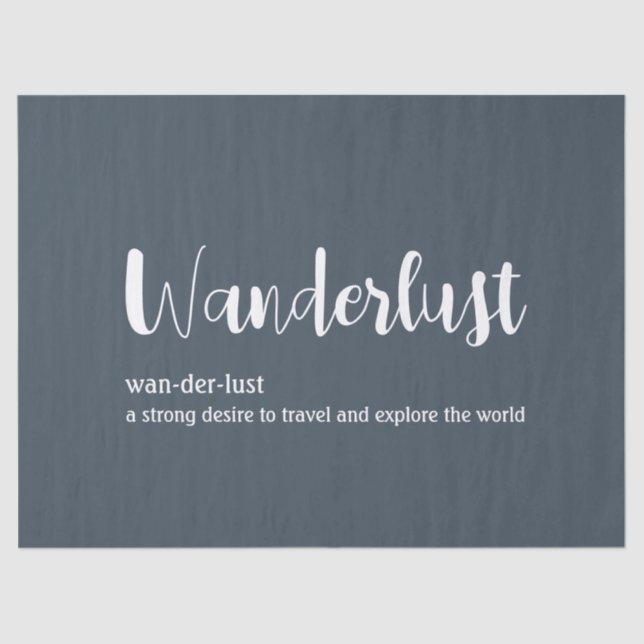 Wanderlust definition white grey blue colour tissue paper (Front)