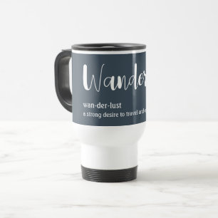Wanderlust definition white grey blue colour travel mug
