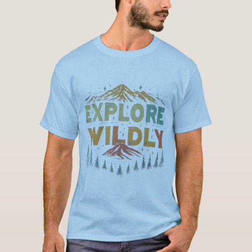 Wanderlust in Color Explore Wildly T_Shirt