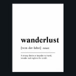 Wanderlust Travel Quote Poster<br><div class="desc">The perfect poster for the ultimate traveler. Escape the boring 9-5 and explore the world. Definition of wanderlust "strong desire to travel".</div>