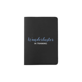 Wanderluster in Training Passport Cover