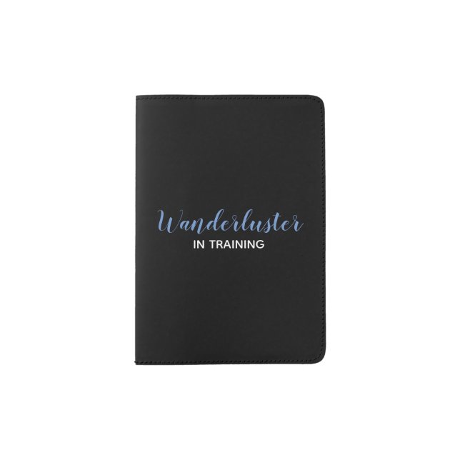 Wanderluster in Training Passport Cover (Front)