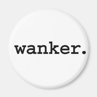 wanker. magnet