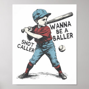 Wanna Be A Baller Shot Caller Baseball Boy Poster