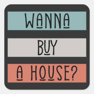 wanna buy sell a house Real estate Home reversible Square Sticker