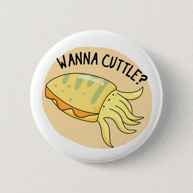 Wanna Cuttle Funny Cuttlefish Pun  Button (Front)