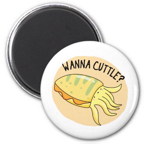 Wanna Cuttle Funny Cuttlefish Pun  Magnet