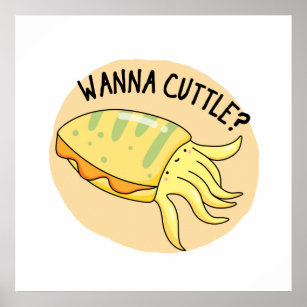 Wanna Cuttle Funny Cuttlefish Pun  Poster