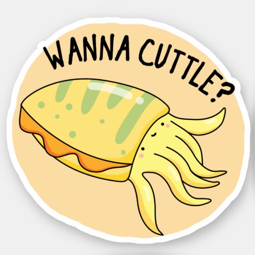 Wanna Cuttle Funny Cuttlefish Pun  Sticker
