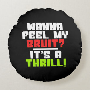 Wanna Feel My Bruit? A Fun Dialysis Patient Round Pillow