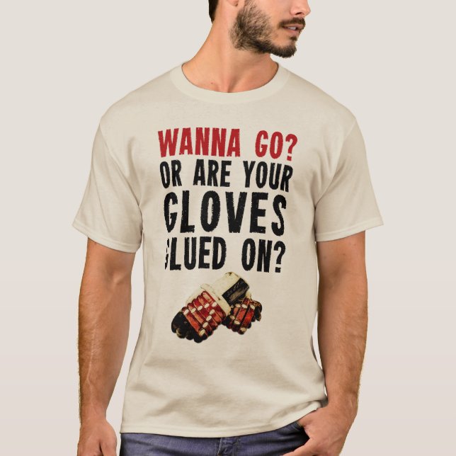 Wanna Go? Hockey Enforcer T-Shirt (Front)