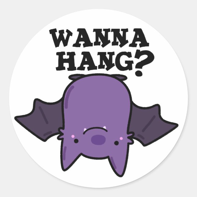 Wanna Hang Funny Animal Bat Pun  Classic Round Sticker (Front)