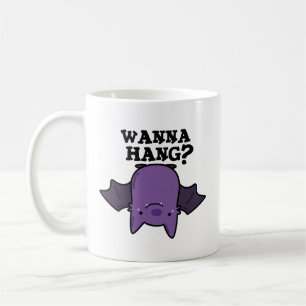 Wanna Hang Funny Animal Bat Pun  Coffee Mug
