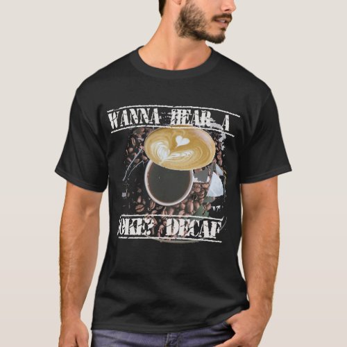 Wanna hear a joke decaf T_Shirt