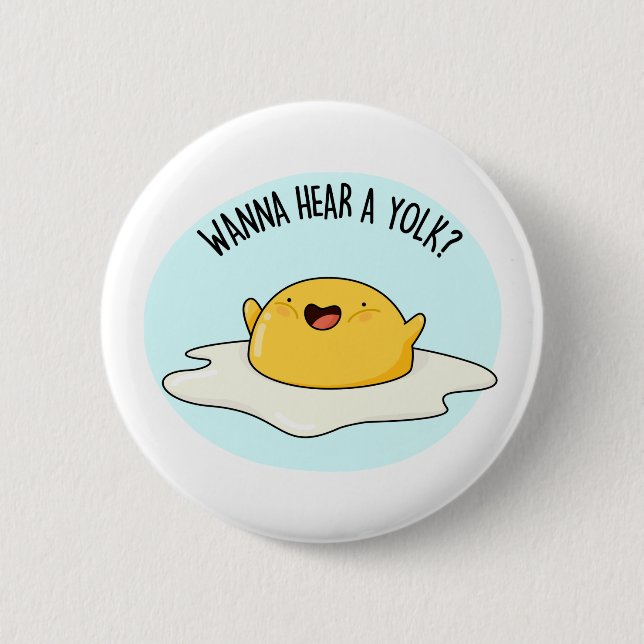Wanna Hear A Yolk Funny Egg Joke Pun  Button (Front)