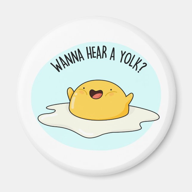 Wanna Hear A Yolk Funny Egg Joke Pun  Magnet (Front)