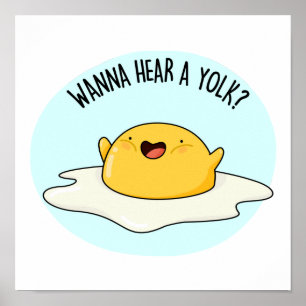 Wanna Hear A Yolk Funny Egg Joke Pun Poster