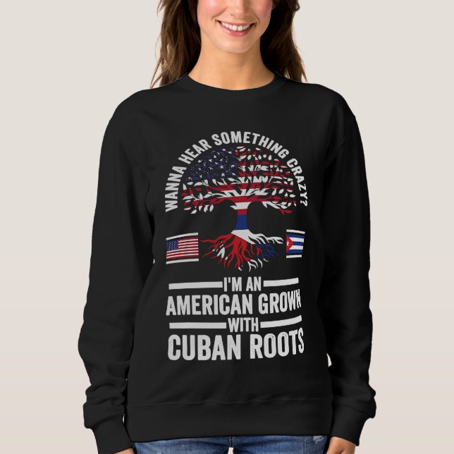 wanna hear something crazy I'm an American grown C Sweatshirt (Front)