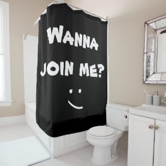Flirty Line WANNA JOIN ME Funny Black and White Shower Curtain