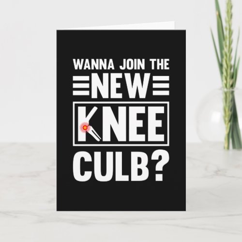 Wanna Join The New Knee Club Card