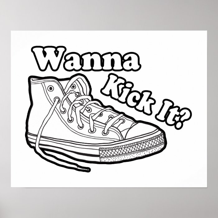 Wanna Kick It Sneakers Posters