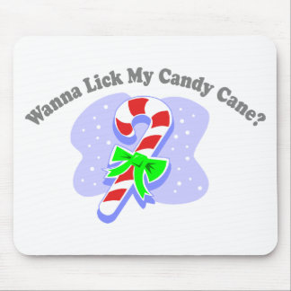 Wanna Lick My Candy Cane? Mouse Pad